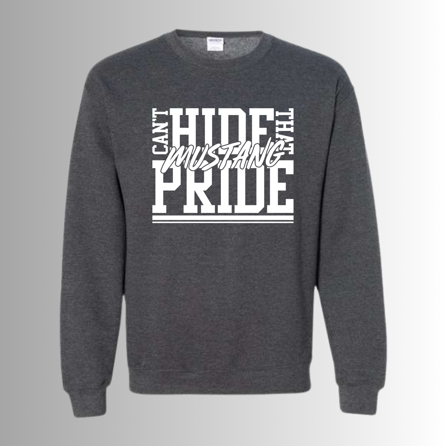 Can't hide that Mustangs Pride Sweatshirt