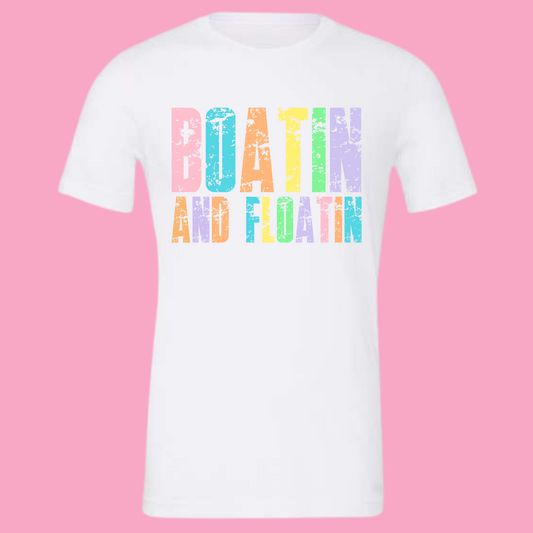 Boatin and Floatin T-Shirt